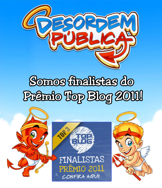Desordem Pública é finalista do Top Blog 2011!